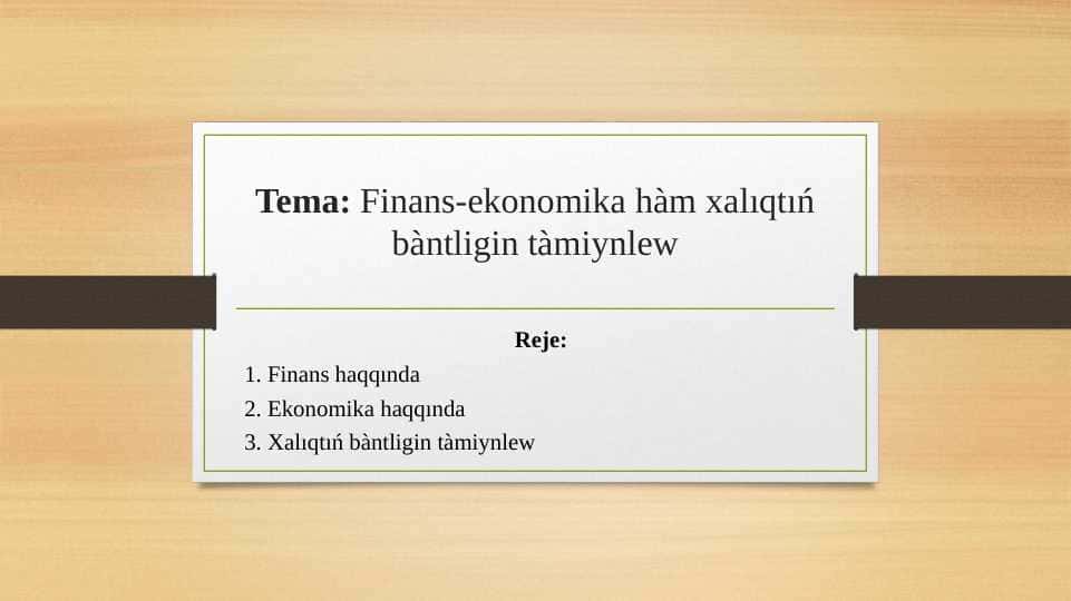 Finans-ekonomika xaliqtin bantligin tamiynlew