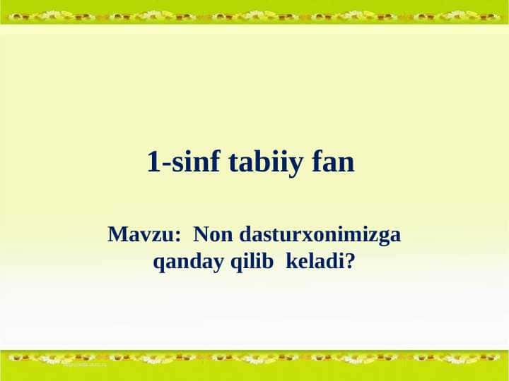 1-sinf tabiiy fan Non dasturxonimizga qanday qilib keladi