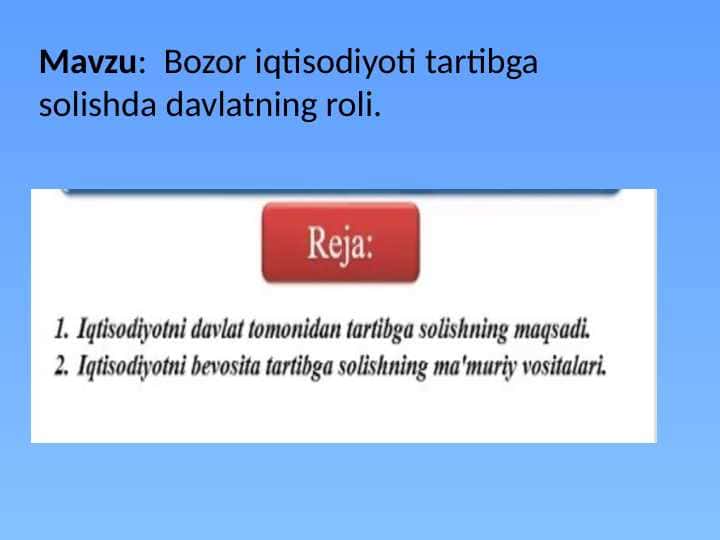 Bozor iqtisodiyotini tartibga solishda davlatnBozor iqtisodiyotini tartibga solishda davlatning roli