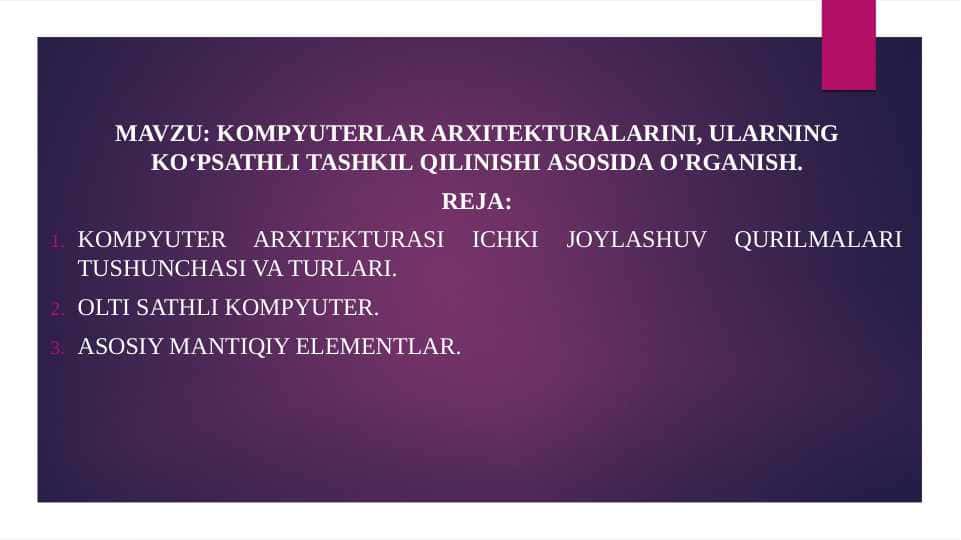 Kompyuterlar arxitekturalarini, ularning ko‘psathli tashkil qilinishi asosida o'rganish