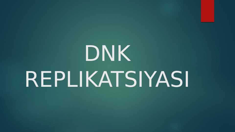 DNK REPLIKATSIYASI