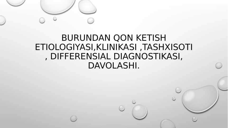 BURUNDAN QON KETISH
ETIOLOGIYASI, KLINIKASI, TASHXISOTI, DIFFERENSIAL DIAGNOSTIKASI, DAVOLASHI.