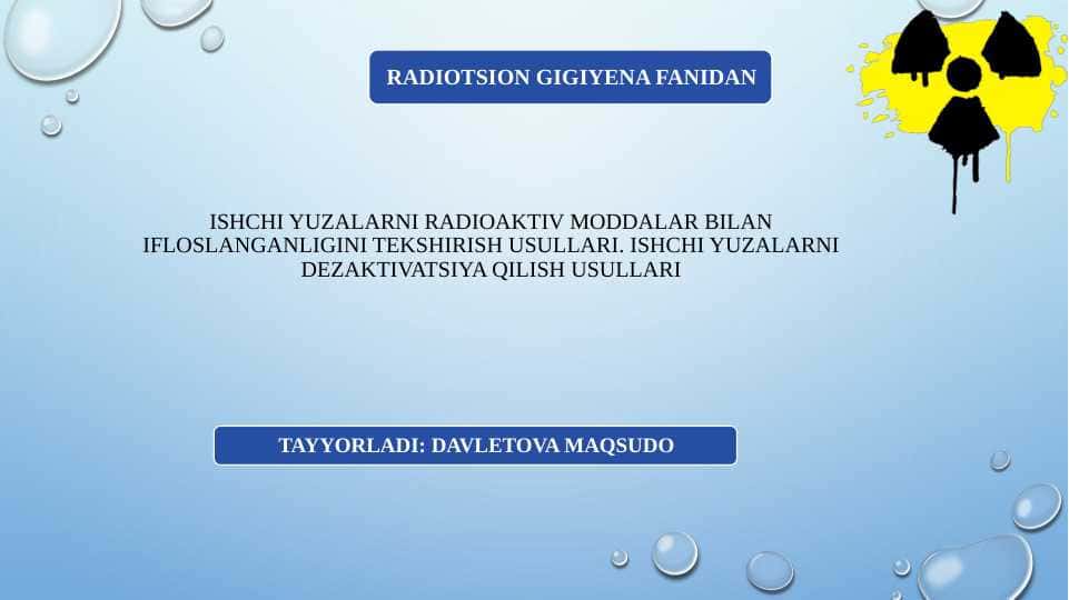 Ishchi yuzalarni radioaktiv moddalar bilan ifloslanganligini tekshirish usullari. Ishchi yuzalarni dezaktivatsiya qilish usullari