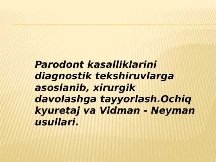 Parodont kasalliklarini diagnostik tekshiruvlarga asoslanib xirurgik davolashga tayyorlash