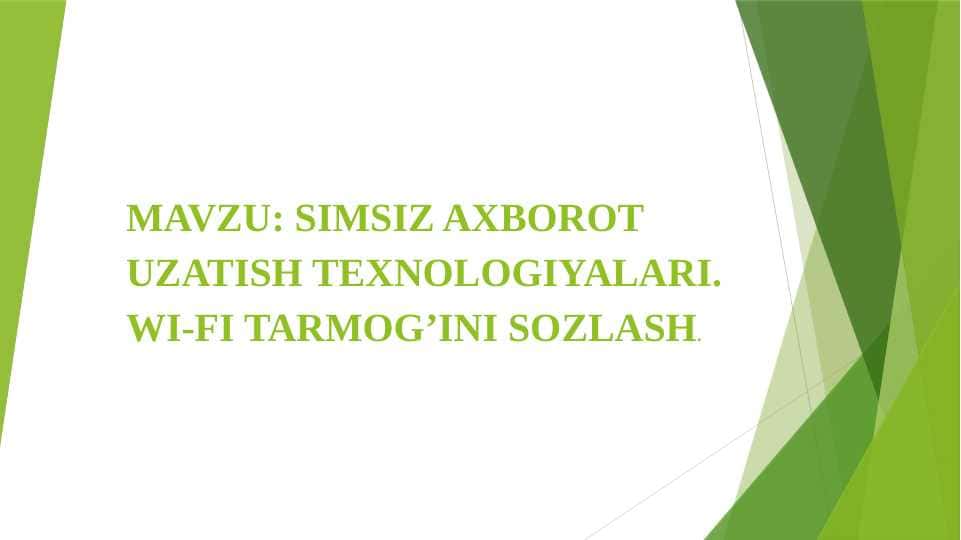 SIMSIZ AXBOROT UZATISH TEXNOLOGIYALARI. WI-FI TARMOG’INI SOZLASH
