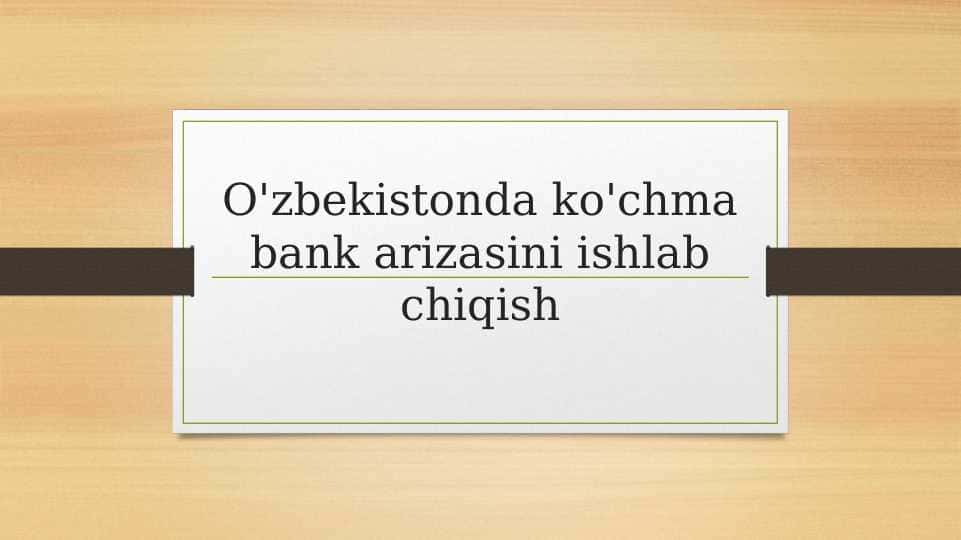 O'zbekistonda ko'chma bank arizasini ishlab chiqish