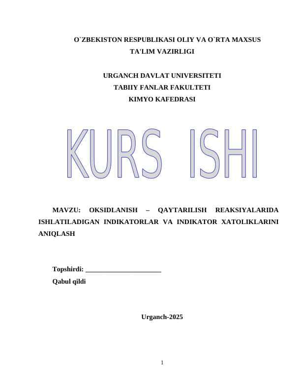 OKSIDLANISH – QAYTARILISH REAKSIYALARIDA ISHLATILADIGAN INDIKATORLAR VA INDIKATOR XATOLIKLARINI ANIQLASH