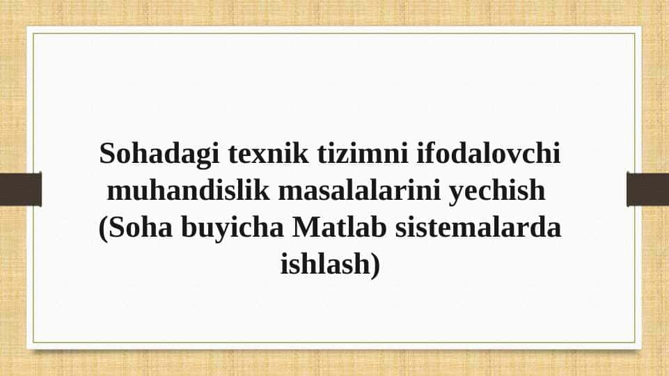 Sohadagi texnik tizimni ifodalovchi muhandislik masalalarini yechish