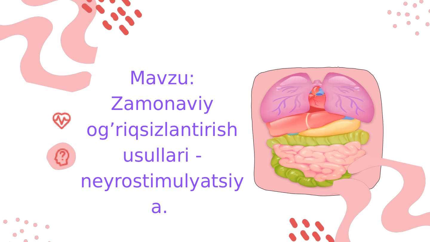 Zamonaviy og’riqsizlantirish usullari - neyrostimulyatsiya