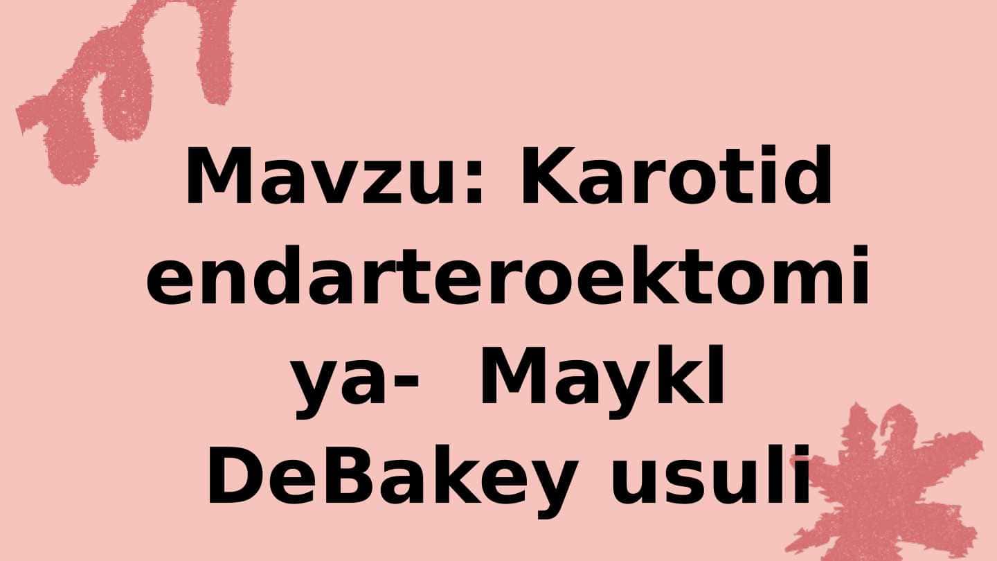 Karotid endarteroektomiya- Maykl DeBakey usuli