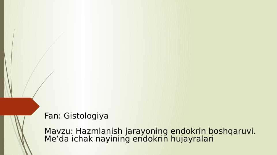 Hazmlanish jarayoning endokrin boshqaruvi. Me’da ichak nayining endokrin hujayralari