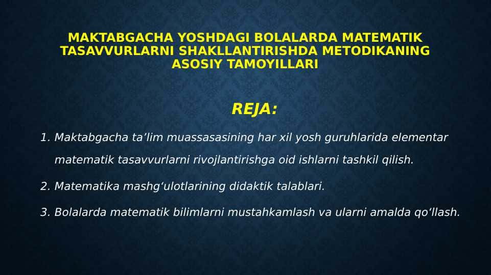 Maktabgacha yoshdagi bolalarda matematik tasavvurlarni shakllantirishda metodikaning asosiy tamoyillari