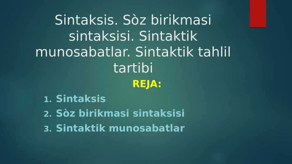 Sintaksis. Sòz birikmasi sintaksisi. Sintaktik munosabatlar. Sintaktik tahlil tartibi