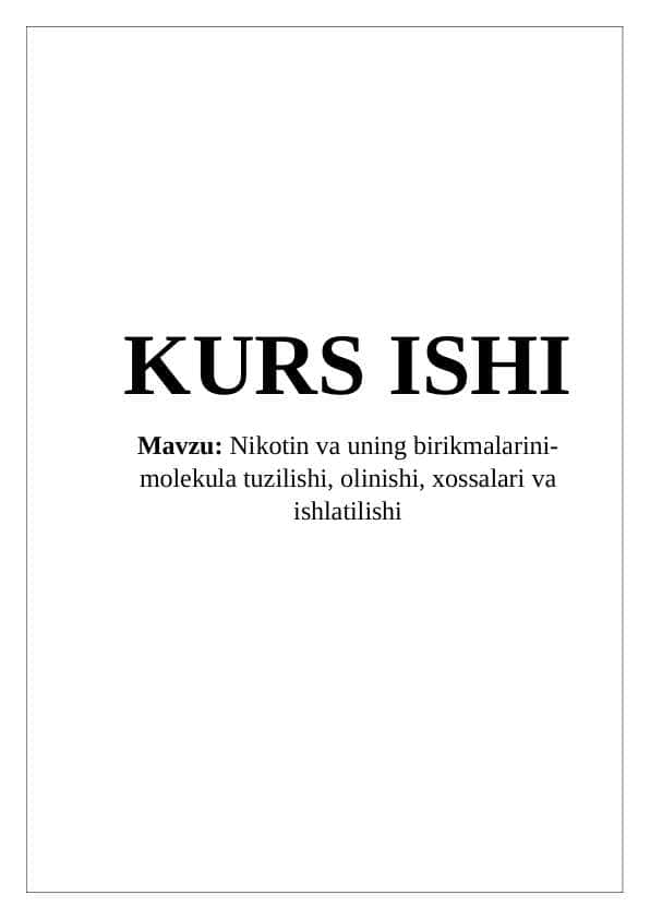 Nikotin va uning birikmalarini-molekula tuzilishi, olinishi, xossalari va ishlatilishi