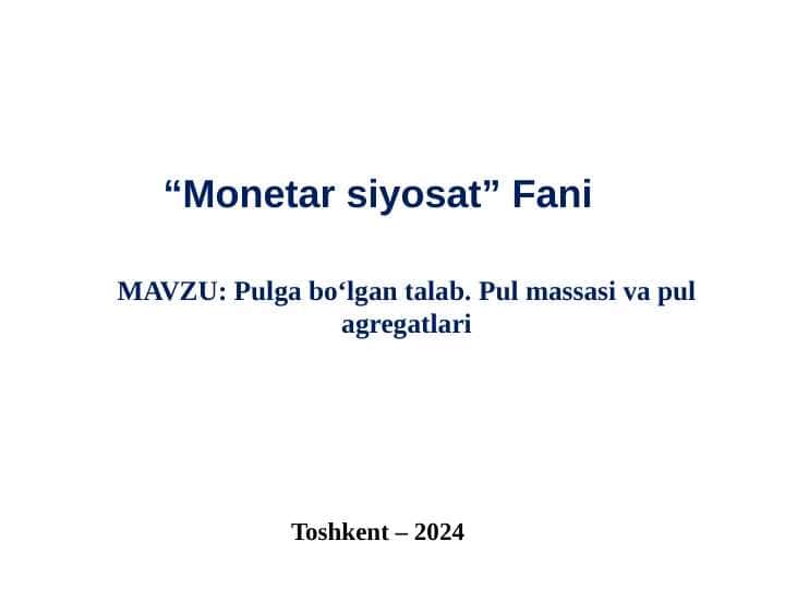 Pulga bo‘lgan talab. Pul massasi va pul agregatlari