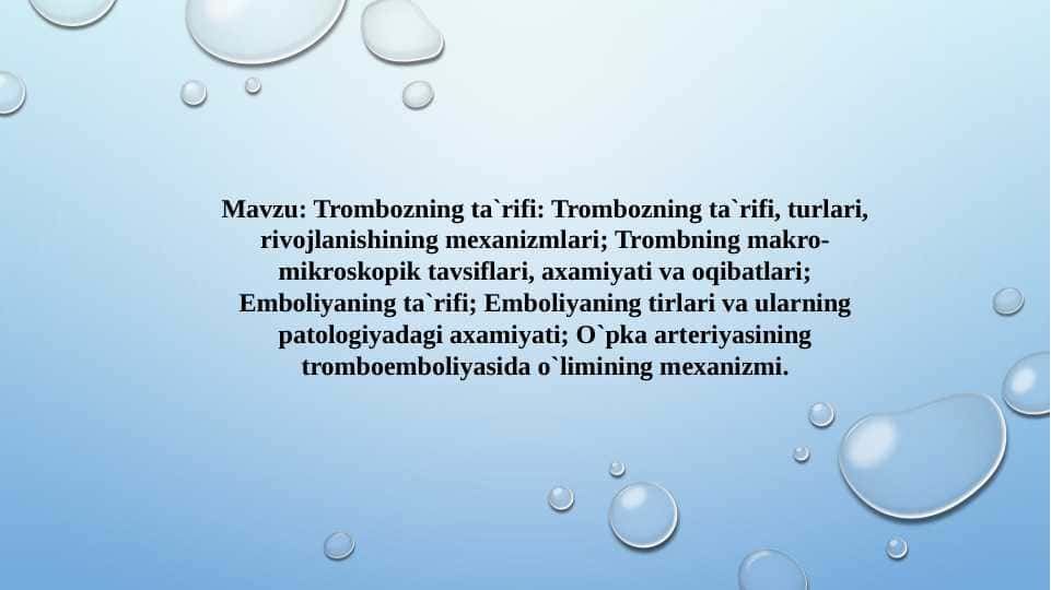 Trombozning ta`rifi, turlari rivojlanishining mexanizmlari; Trombning makro-mikroskopik tafsiflari axamiyati va moxiyati. Emboliyaning ta`rifi. Emboliyaning turlari va ularning patologik axamiyati.