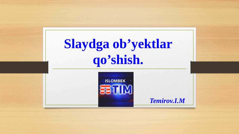 Slaydga ob’ektlar qo'shish