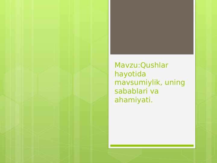 Qushlar hayotida mavsumiylik, uning sabablari va ahamiyati.
