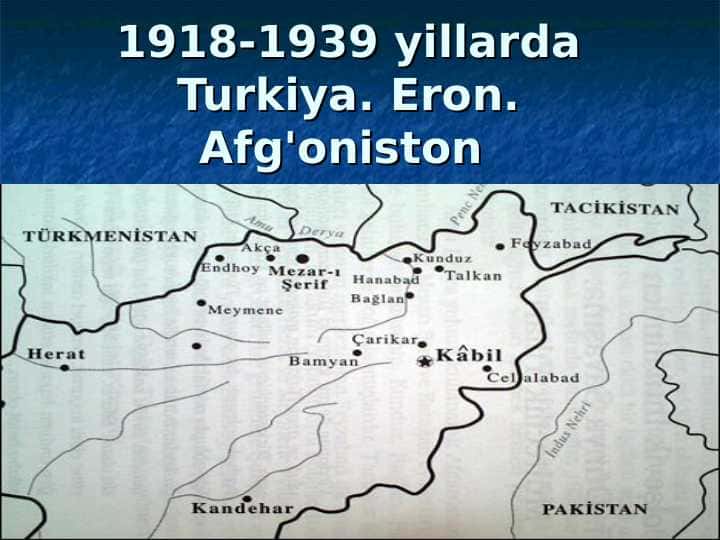 1918-1939 yillarda Turkiya. Eron. Afg'oniston