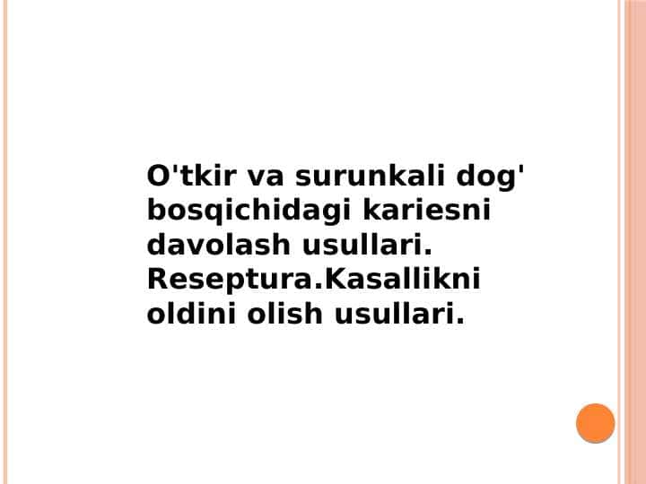 O'tkir va surunkali dog' bosqichidagi kariesni davolash usullari.