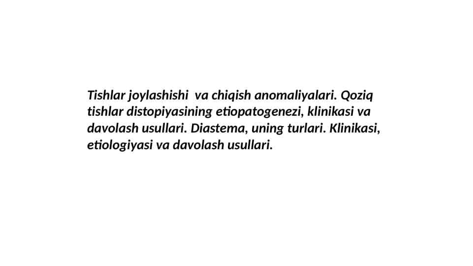 Tishlar joylashishi va chiqish anomaliyalari