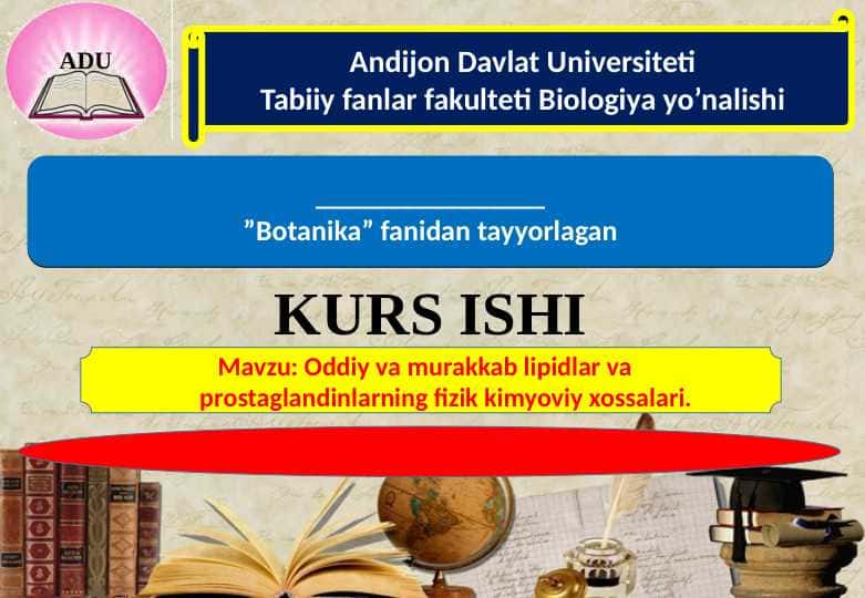 Oddiy va murakkab lipidlar va prostaglandinlarning fizik kimyoviy xossalari