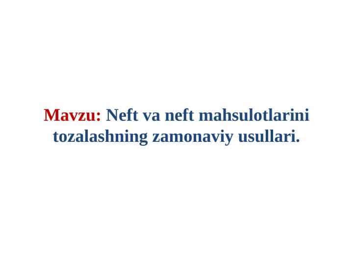 Neft mahsulotlarini tozalashning zamonaviy usullari
