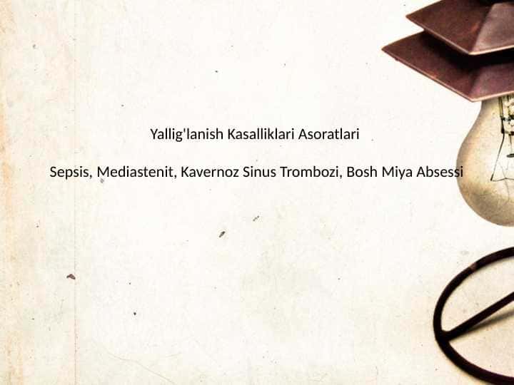 Yalliglanish Kasalliklari Asoratlari Sepsis, Mediastenit, Kavernoz Sinus Trombozi, Bosh Miya Absessi
