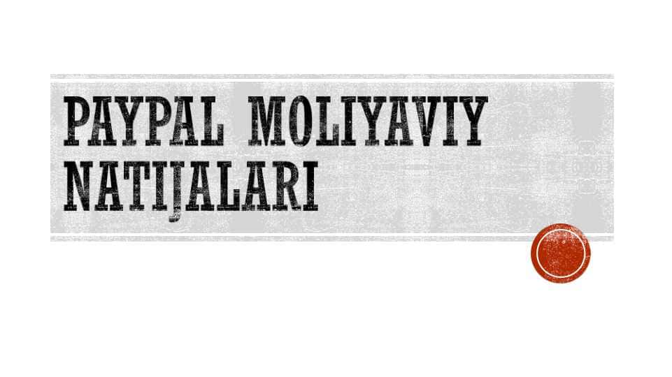 pay pal moliyaviy natijalari
