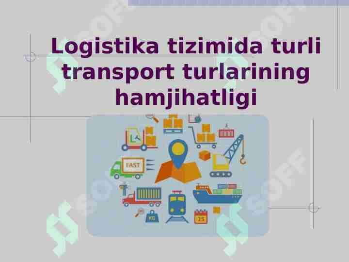 logistika tizimida turli transport turlarining hamjihatligi