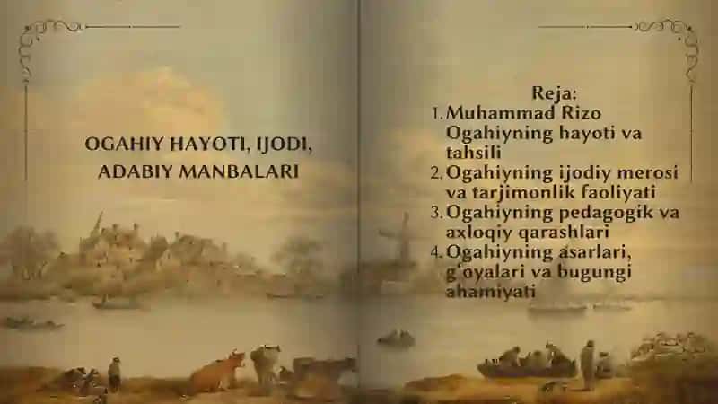 OGAHIY HAYOTI, IJODI, ADABIY MANBALARI