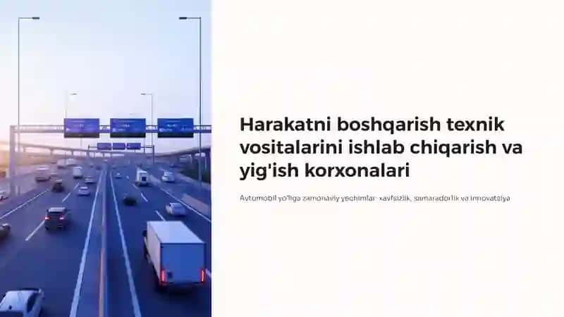 Harakatni boshqarish texnik vositalarini ishlab chiqarish va yig'ish korxonalari