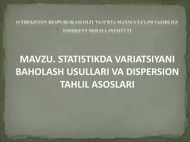 Statistikda Variatsiyani Baholash Usullari va Dispersion Tahlil Asoslari