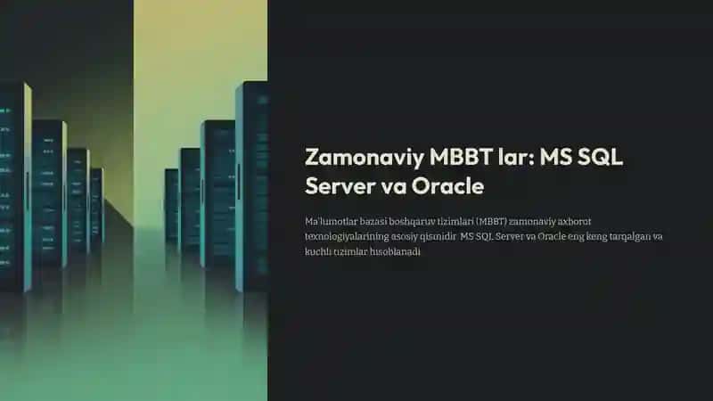 Zamonaviy MBBT lar: MS SQL Server va Oracle Ma'lumotlar bazasi boshqaruv tizimlari (MBBT)