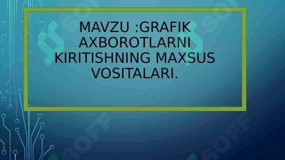 Grafik axborotlarni kiritishning maxsus vositalari