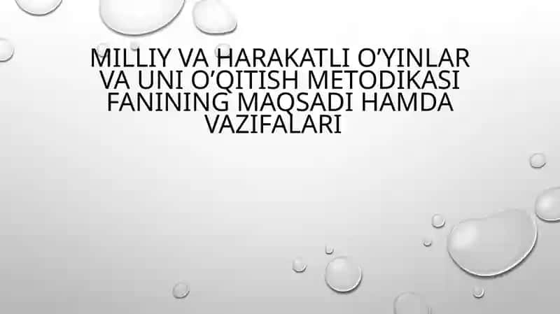 MILLIY VA HARAKATLI OYINLAR VA UNI O’QITISH METODIKASI FANINING MAQSADI HAMDA VAZIFALARI