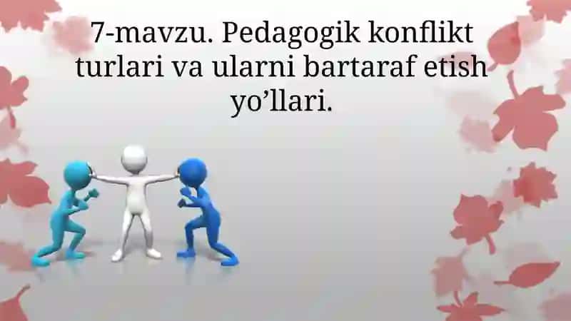 Pedagogikkonfliktturlari va ularni bartaraf etish yo'llari