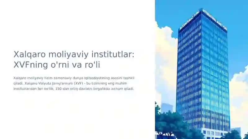Xalqaro moliyaviy institutlar: XVFning o'rni va ro'li