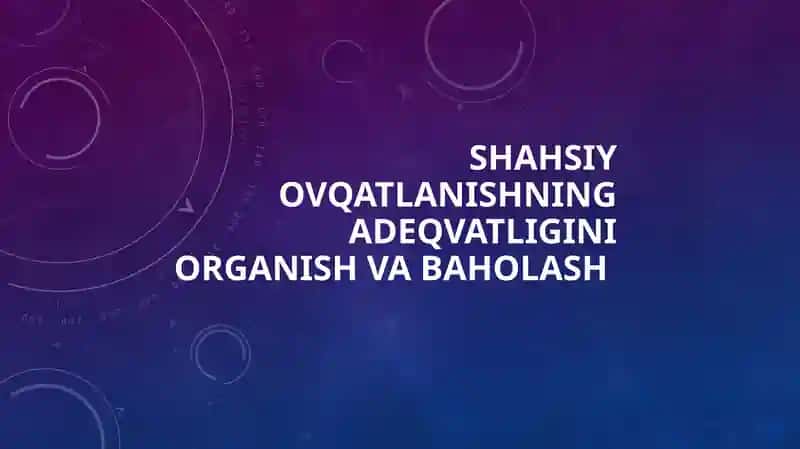 Shahsiy Ovqatlanishning Adevvatligini Organish va Baholash