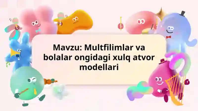 Multfilimlar va bolalar ongidagi xulq atvor modellari