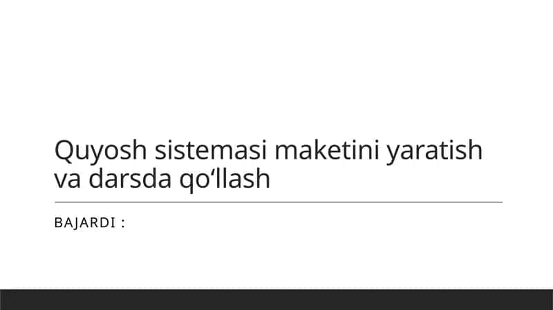 Quyosh sistemasi maketini yaratish va darsda qoʻllash