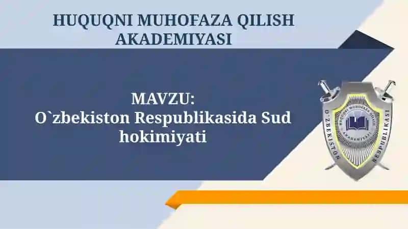 O`zbekiston Respublikasida Sud hokimiyati