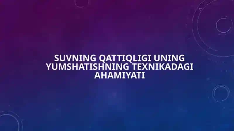 Suvning qattiqliğini oshirishning texnikasi