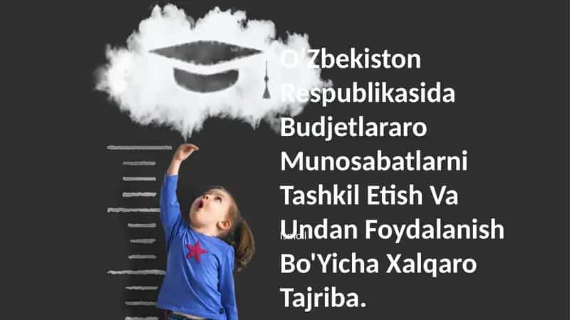 O'Zbekiston Respublikasida Budjetlararo Munosabatlarni Tashkil Etish Va Undan Foydalanish Bo'Yicha Xalqaro Tajriba