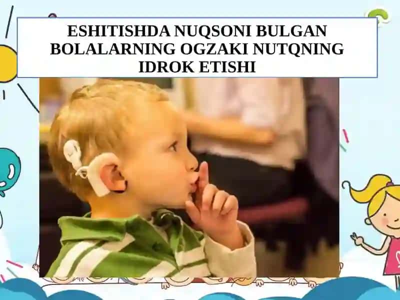 Eshitishda Nuqsoni Bulgan Bolalarning Ogzaki Nutqning Idrok Etishi