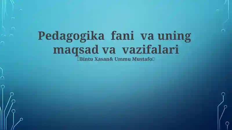 Pedagogika fani va uning maqsad va vazifalari