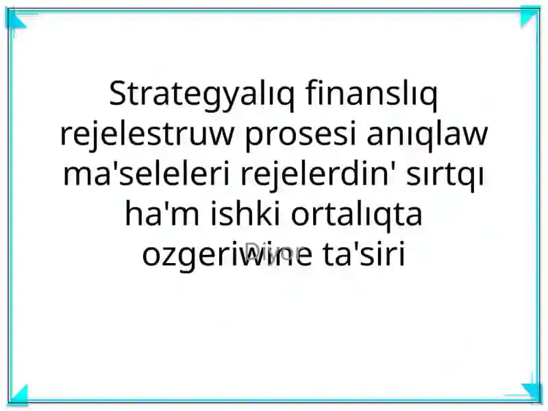 Strategyalıq finanslıq rejelestruw prosesi anıqlaw ma'seleleri