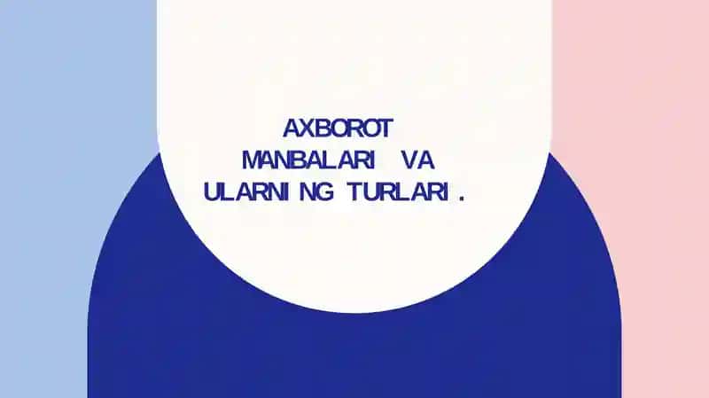 Axborot manbalari va ularning turlari