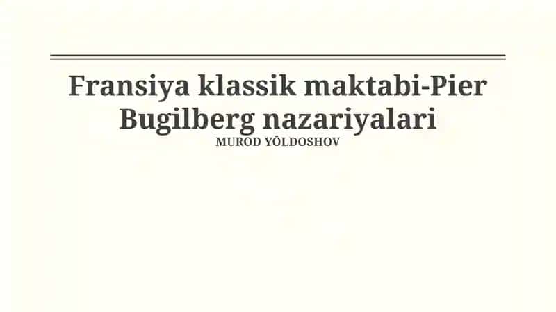 Fransiya klassik maktabi-Pier Bugilberg nazariyalari