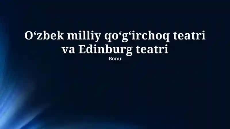 Oʻzbek milliy qoʻgʻirchoq teatri va Edinburg teatri